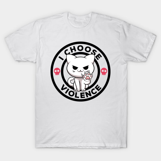 I Choose Violence Today Cat Irony And Sarcasm Funny Cat T-Shirt by MerchBeastStudio